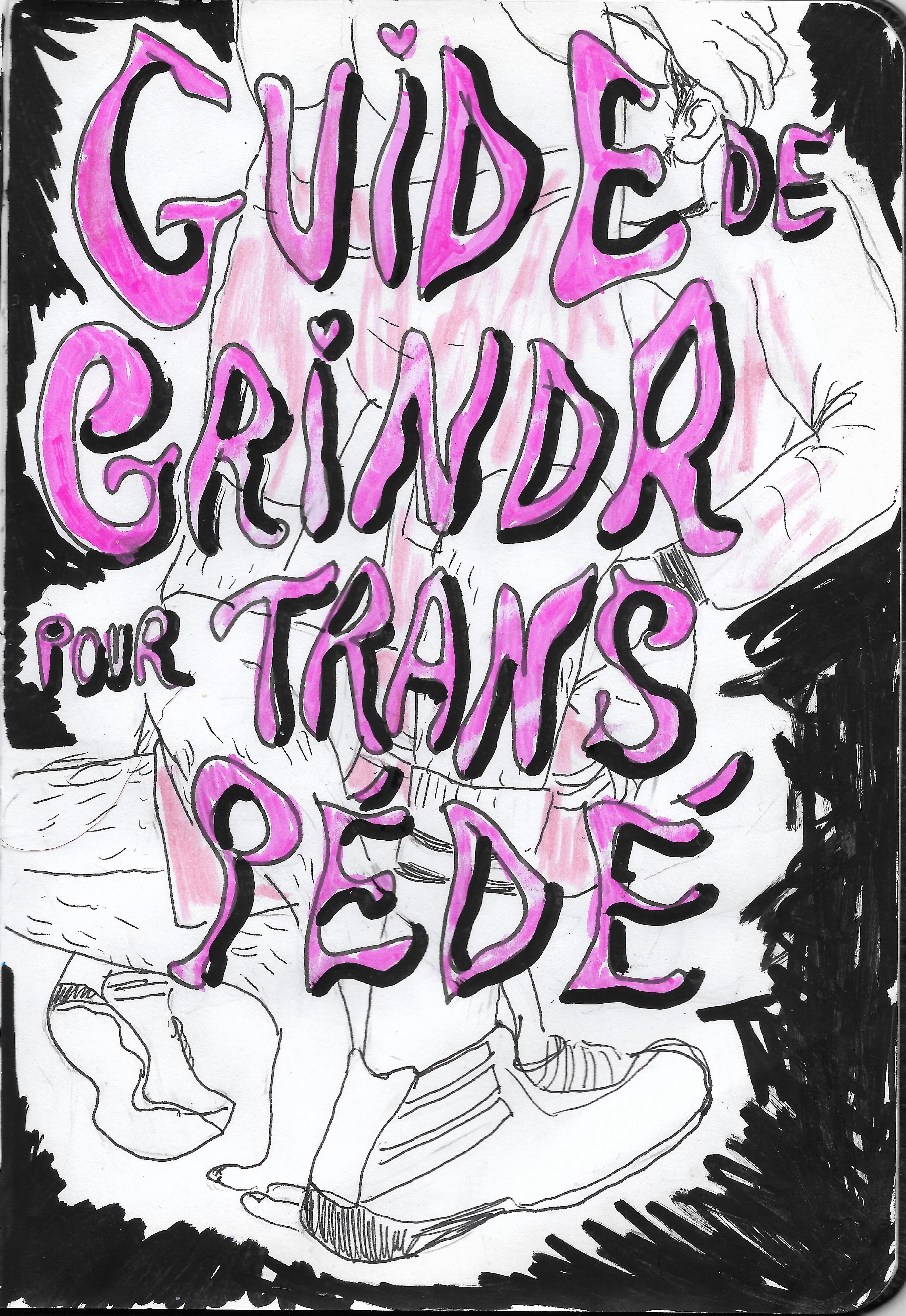 couverture du zine guide de grindr pour transpédé. Le titre est écrit par-dessus une illustration noir et rose au feutre et stylo où on devine un mec debout le short aux chevilles en train de se faire sucer par un mec assis au sol